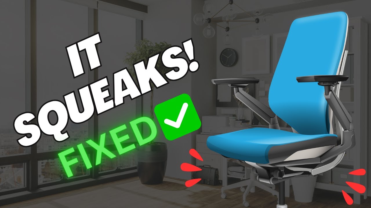 How to Fix Squeaks and Creaks in Your Steelcase Gesture Chair: A Step-by-Step Guide