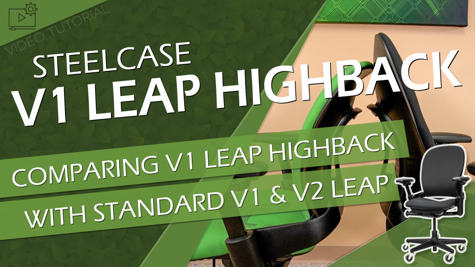 Steelcase V1 Leap Highback vs Standard V1 Leap vs V2 Leap