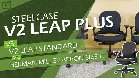 Steelcase Leap Plus vs. V2 Leap vs. Aeron Size C Video Title